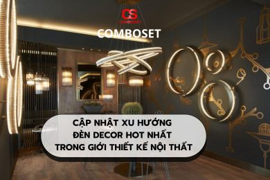 Cập Nhật Xu Hướng Đèn Decor Hot Nhất Trong Giới Thiết Kế Nội Thất